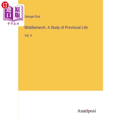海外直订Middlemarch. A Study of Provincial Life: Vol. II 米德尔马契。乡土生活研究(第二卷