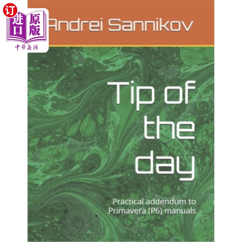 海外直订Tip of the day: Practical addendum to Primavera (P6) manuals 每日提示：Primavera （P6）手册的实用附录