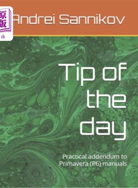 海外直订Tip of the day: Practical addendum to Primavera (P6) manuals 每日提示：Primavera （P6）手册的实用附录