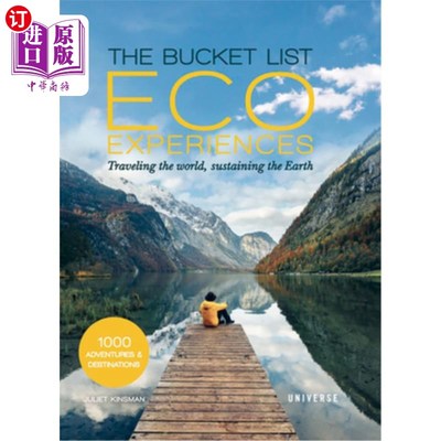 海外直订The Bucket List Eco Experiences: Traveling the World, Sustaining the Earth 生态体验遗愿清单:环游世界，保护
