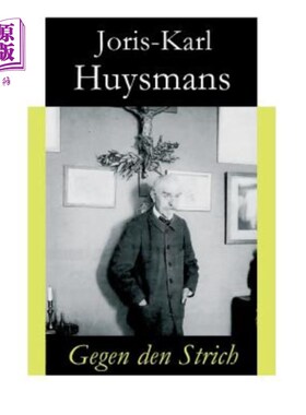 海外直订Gegen den Strich: Alternativtitel: Gegen alle - Originaltitel: A rebours 格根·登·斯特里奇：候补：格根·阿勒-