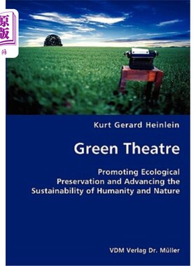 海外直订Green Theatre- Promoting Ecological Preservation and Advancing the Sustainabilit 绿色剧场-促进生态保育及促