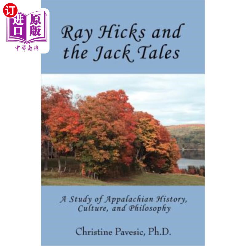 海外直订Ray Hicks and the Jack Tales: A Study of Appalachian History, Culture, and Philo 雷·希克斯和杰克故事集：阿