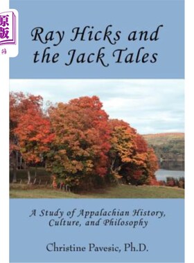 海外直订Ray Hicks and the Jack Tales: A Study of Appalachian History, Culture, and Philo 雷·希克斯和杰克故事集：阿