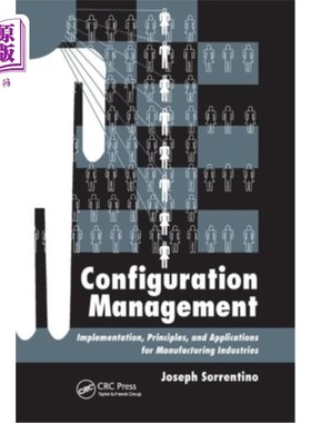 海外直订Configuration Management: Implementation, Principles, and Applications for Manuf 配置管理：制造业的实现、原