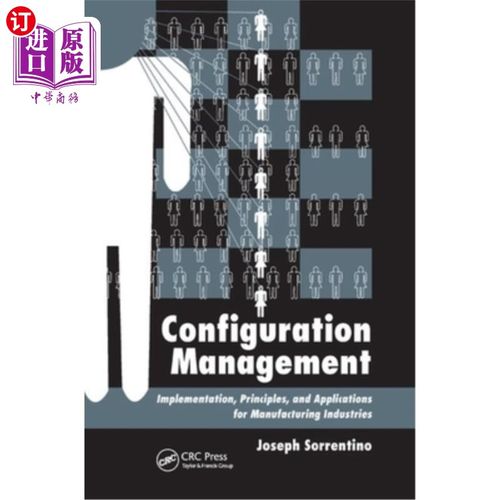 海外直订Configuration Management: Implementation, Principles, and Applications for Manuf 配置管理：制造业的实现、原