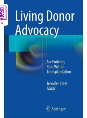 海外直订医药图书Living Donor Advocacy: An Evolving Role Within Transplantation 活体捐赠者倡导：移植中的一个不断演变