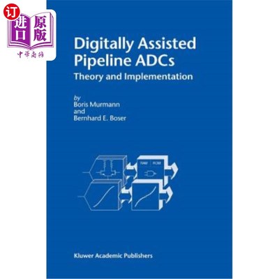 海外直订Digitally Assisted Pipeline Adcs: Theory and Implementation