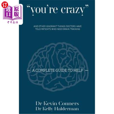 海外直订医药图书You're Crazy: and other ignorant things doctors tell patients who need brain the 你疯了：还有医生告