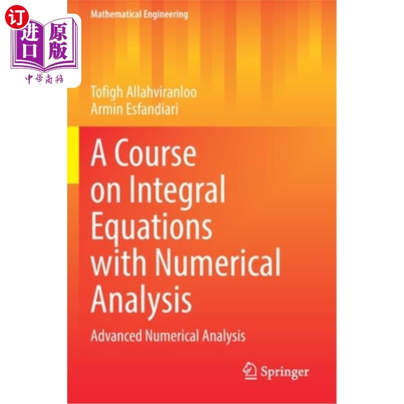 海外直订A Course on Integral Equations with Numerical Analysis: Advanced Numerical Analy 积分方程与数值分析课程:高