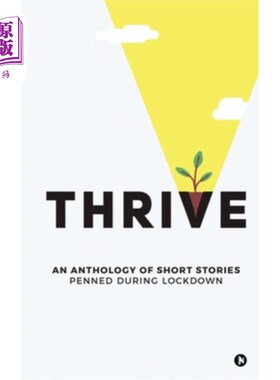 海外直订Thrive: An Anthology of Short Stories Penned During Lockdown 茁壮成长:封城期间创作的短篇小说集