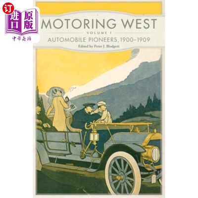 海外直订Motoring West: Volume 1: Automobile Pioneers, 1900-1909 汽车西部:卷1:汽车先驱，1900-1909