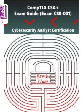 海外直订CompTIA CSA+. Exam Guide (Exam CS0-001): Cybersecurity Analyst Certification 前年CSA +。考试指南(考