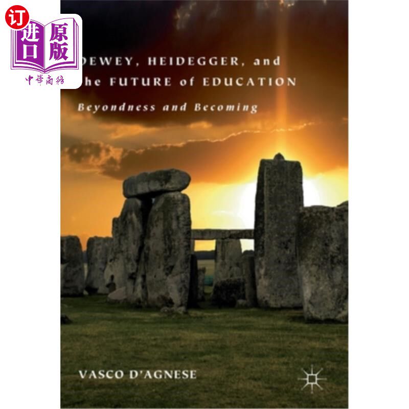 海外直订Dewey, Heidegger, and the Future of Education: Beyondness and Becoming 杜威、海德格尔与教育的未来:超越与成为