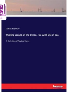 海外直订Thrilling Scenes on the Ocean - Or Swell Life at Sea. 惊心动魄的海洋场景-或在海上膨胀的生活。