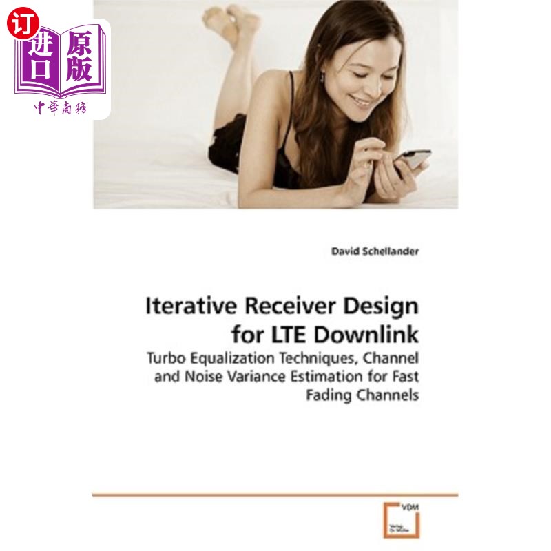 海外直订Iterative Receiver Design for Lte Downlink Lte下行链路迭代接收机设计