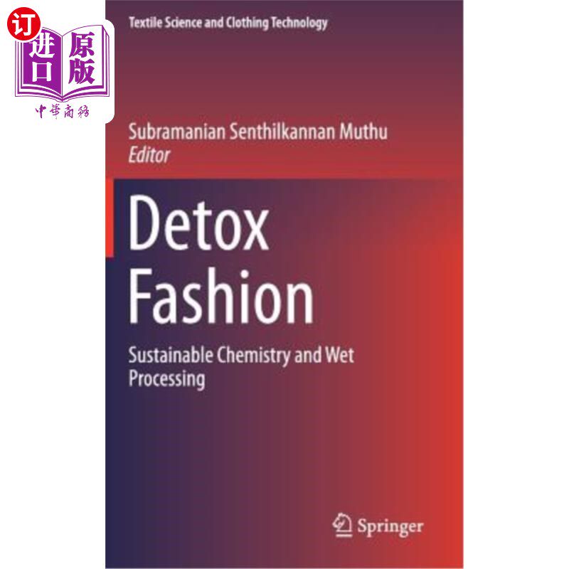 海外直订Detox Fashion: Sustainable Chemistry and Wet Processing 排毒时尚:可持续化学和湿法加工