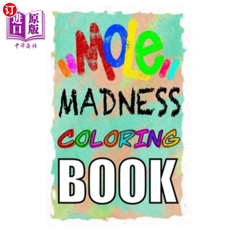 coloring book: mole madness: coloring book 疯狂鼹鼠涂色书:疯狂