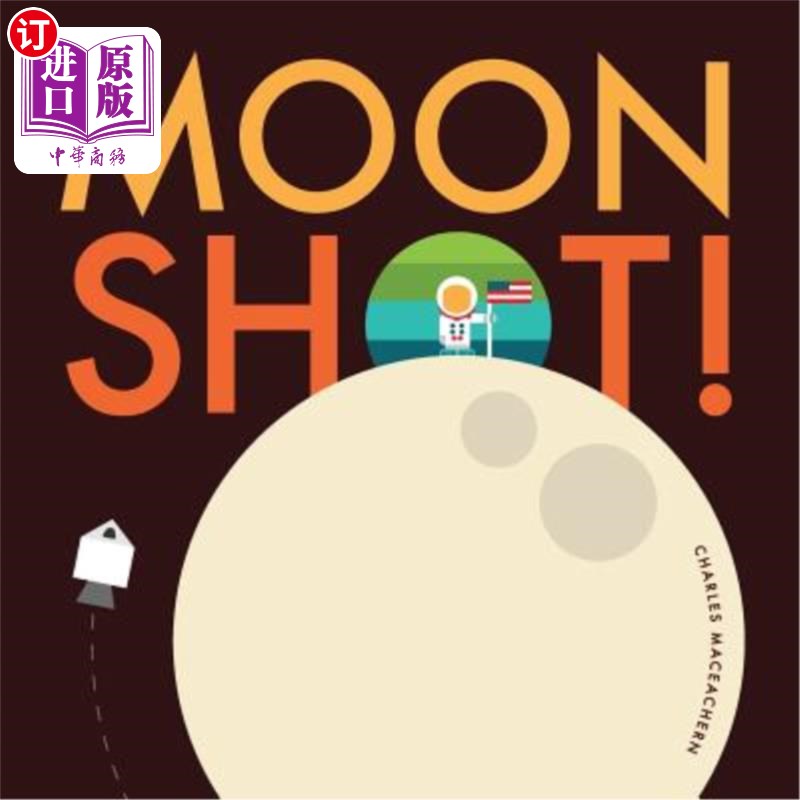 海外直订Moon Shot!: From blast off to splash down, ride along with Neil, Buzz, and Micha 射中月亮！：从起飞到溅落，