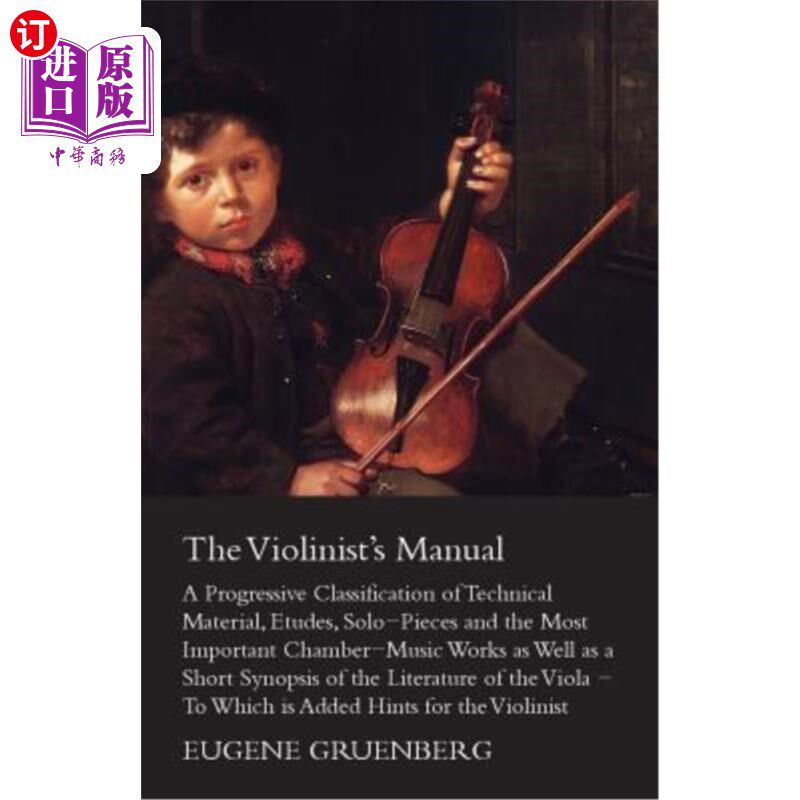 海外直订The Violinist's Manual - A Progressive Classification of Technical Material, Etu 小提琴手手册-技术材料的逐
