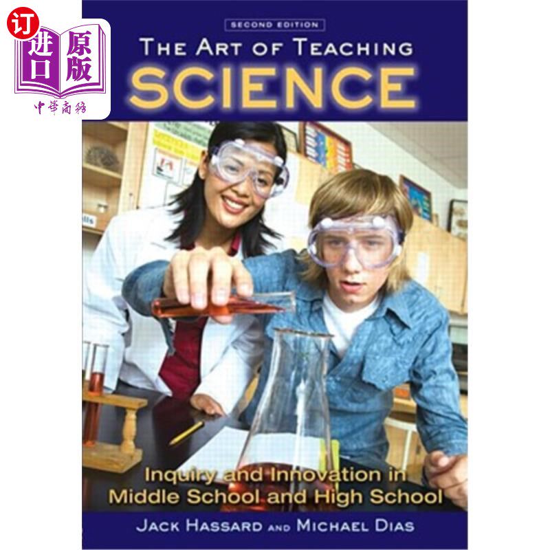 海外直订The Art of Teaching Science: Inquiry and Innovation in Middle School and High Sc 科学教学艺术：中高中探究与