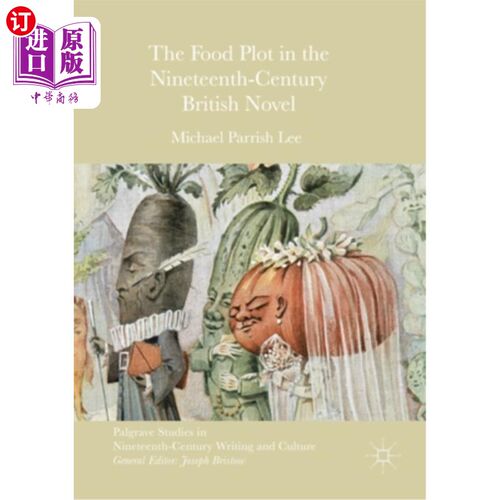 海外直订The Food Plot in the Nineteenth-Century British Novel 19世纪英国小说中的食物情节