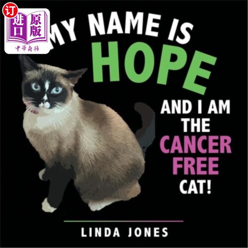 海外直订My Name Is Hope: And I Am the Cancer Free Cat! 我的名字叫希望：我是无癌猫！