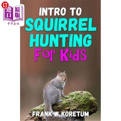 海外直订Intro to Squirrel Hunting for Kids 儿童松鼠狩猎入门