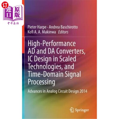 海外直订High-Performance Ad and Da Converters, IC Design in Scaled Technologies, and Tim 高性能Ad和Da转换器、大规模
