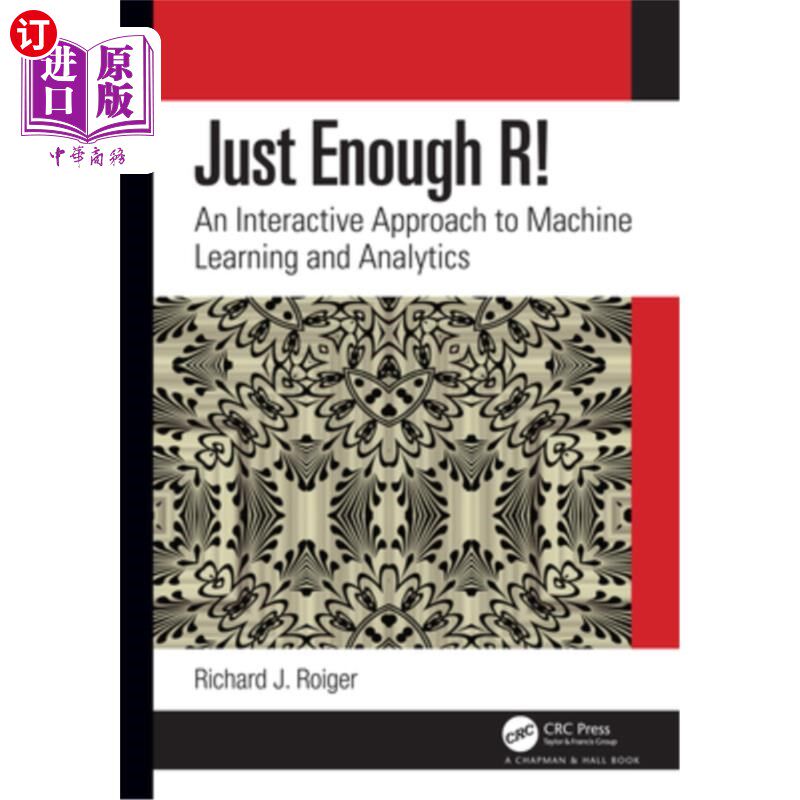 海外直订Just Enough R!: An Interactive Approach to Machine Learning and Analytics 足够的R !:机器学习和分析的交互式