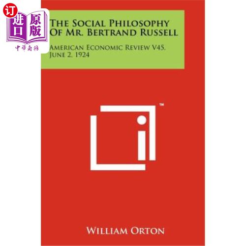 海外直订The Social Philosophy of Mr. Bertrand Russell: American Economic Review V45, Jun 伯特兰·罗素先生的社会哲学