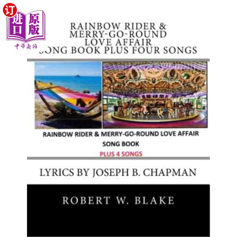海外直订Rainbow Rider & Merry-Go-Round Love Affair Song Book Plus Four Songs: Lyrics by  彩虹骑士和旋转木马恋爱歌曲