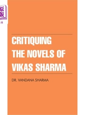 海外直订Critiquing The Novels of Vikas Sharma 维卡斯·沙玛小说评