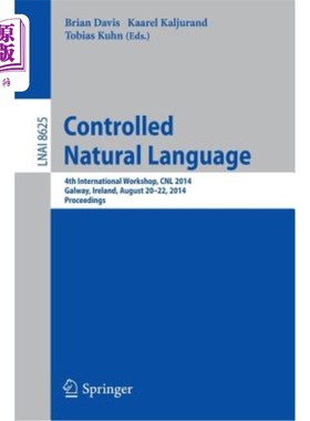 海外直订Controlled Natural Language: 4th International Workshop, Cnl 2014, Galway, Irela 受控自然语言：第四届国际研