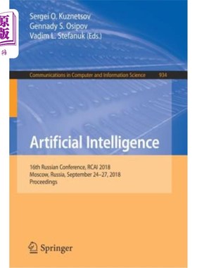 海外直订Artificial Intelligence: 16th Russian Conference, Rcai 2018, Moscow, Russia, Sep 人工智能：第16届俄罗斯会议