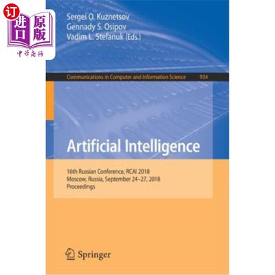 海外直订Artificial Intelligence: 16th Russian Conference, Rcai 2018, Moscow, Russia, Sep 人工智能：第16届俄罗斯会议