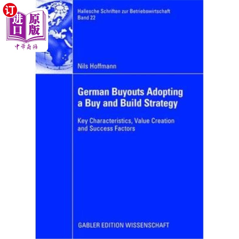 海外直订German Buyouts Adopting a Buy and Build Strategy: Key Characteristics, Value Cre德国收购采用购买-建造策略