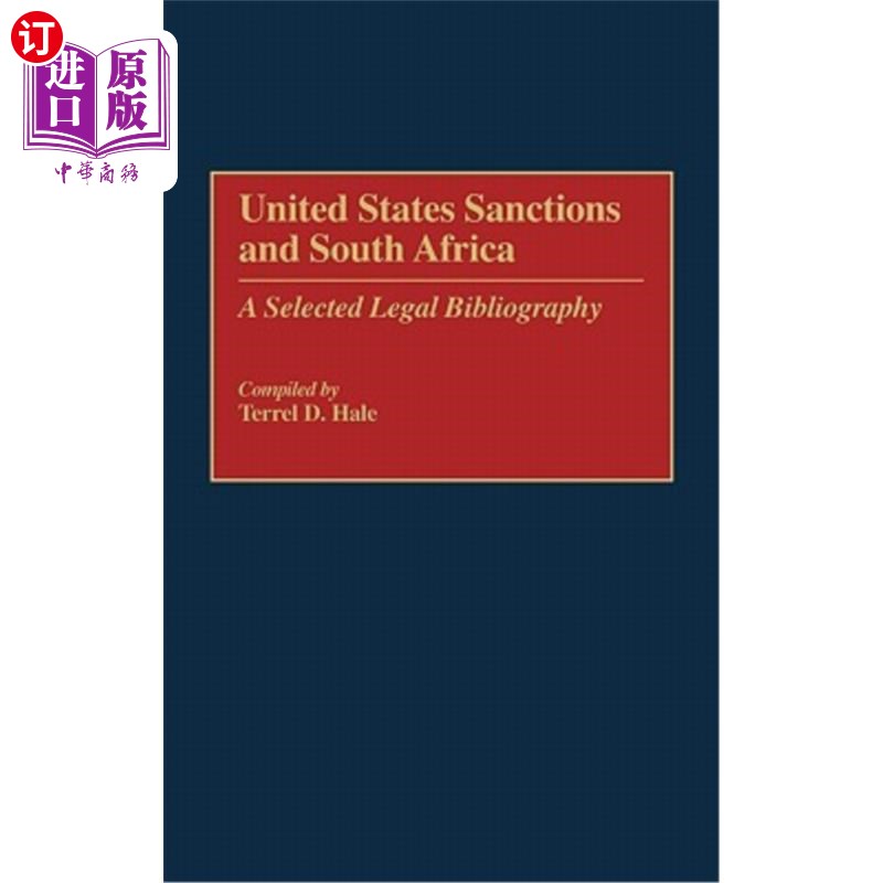 海外直订United States Sanctions and South Africa: A Selected Legal Bibliography 美国制裁与南非:法律书目选集