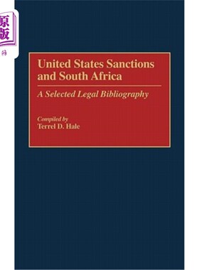 海外直订United States Sanctions and South Africa: A Selected Legal Bibliography 美国制裁与南非:法律书目选集