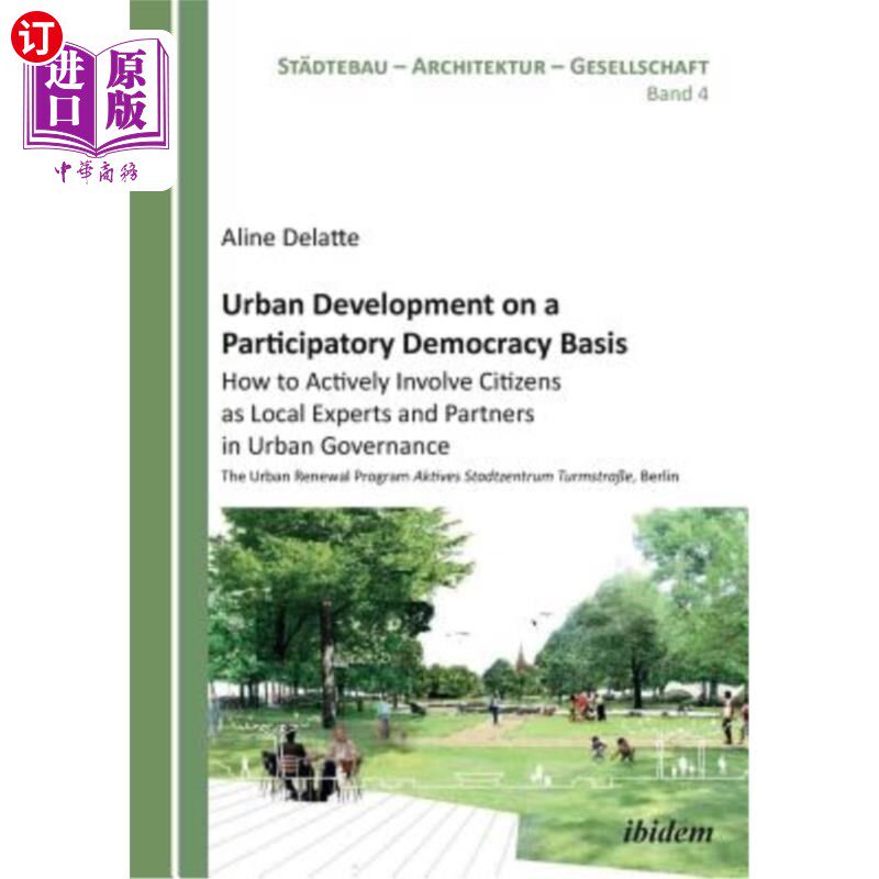 海外直订Urban Development on a Participatory Democracy Basis: How to Actively Involve Ci 参与式民主基础上的城市发展