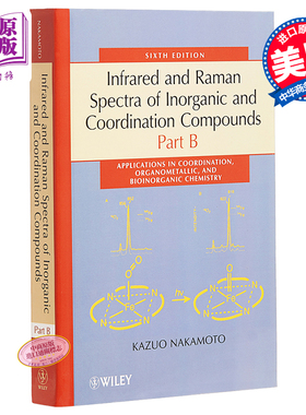 无机与配位化合物的红外与拉曼光谱 第6版 英文原版 Infrared and Raman Spectra Part B 中本一雄 Kazuo Nakamoto【中商原版