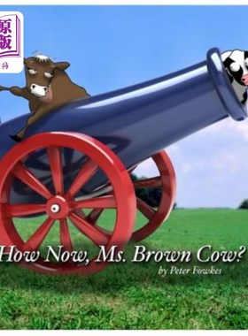 海外直订How Now, Ms. Brown Cow?: A Beyond the Blue Barn Book 现在怎么样，棕色奶牛女士?:《蓝色谷仓之外》