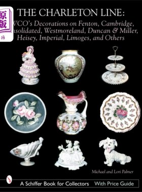 海外直订Charleton Line: Decoration on Glass and Porcelai... 查尔顿线:玻璃和瓷器装饰从芬顿，剑桥，联合，威斯特摩兰，