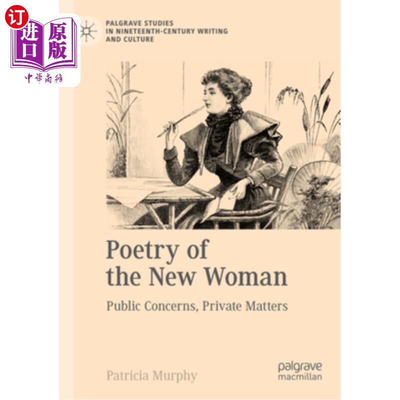 海外直订Poetry of the New Woman: Public Concerns, Private Matters 新女性的诗歌：公共事务，私人事务