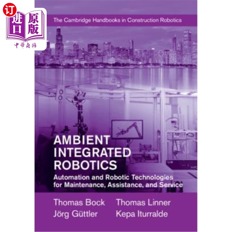 海外直订Ambient Integrated Robotics: Automation and Robotic Technologies for Maintenance 环境集成机器人:维护、协助
