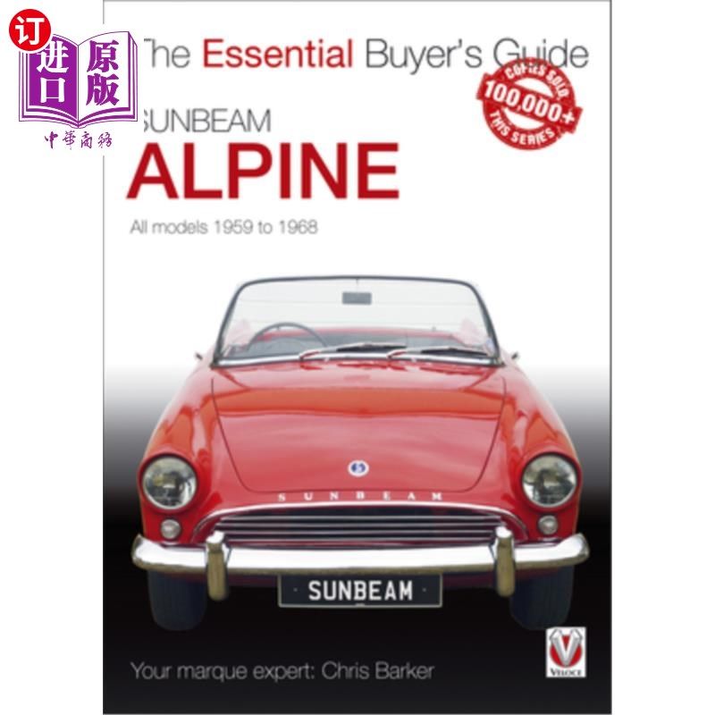 海外直订Sunbeam Alpine: All Models 1959 to 1968 阳光高山:所有型号1959年至1968年