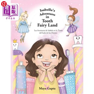 海外直订Isabella's Adventures in Tooth Fairy Land: Las Aventuras de Isabela en la Tierra 伊莎贝拉在牙仙岛的冒险:伊
