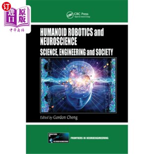 海外直订Humanoid Robotics and Neuroscience: Science, Engineering and Society 类人机器人与神经科学:科学、工程与社会
