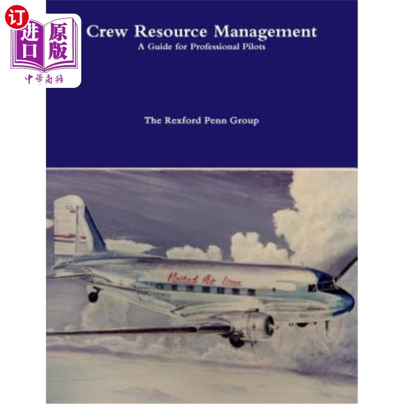 海外直订Crew Resource Management: A Guide for Professional Pilots 机组资源管理:专业飞行员指南
