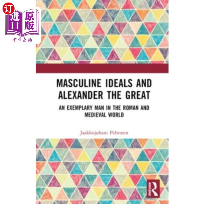 海外直订Masculine Ideals and Alexander the Great 男性理想与亚历山大大帝